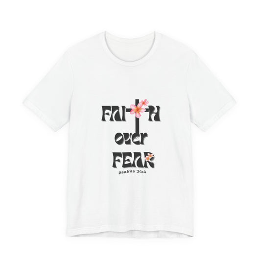 Faith Over Fear T-Shirt
